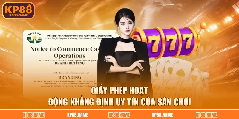 Giấy phép hoạt động khẳng định uy tín của sân chơi